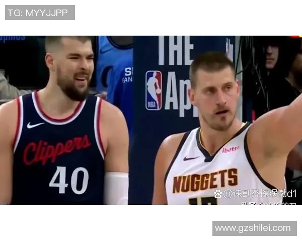 快船与掘金2020季后赛精彩对决全程直播回顾与分析 快船与掘金2020季后赛精彩对决全程直播回顾与分析